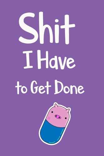 Shit I Have to Get Done