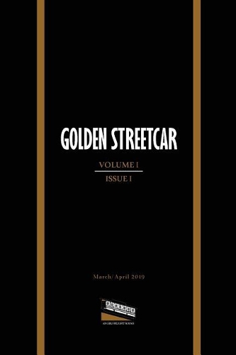 Golden Streetcar: Volume 1, Issue 1