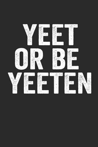 Yeet or Be Yeeten