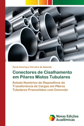 Conectores de Cisalhamento em Pilares Mistos Tubulares: (Portuguese)