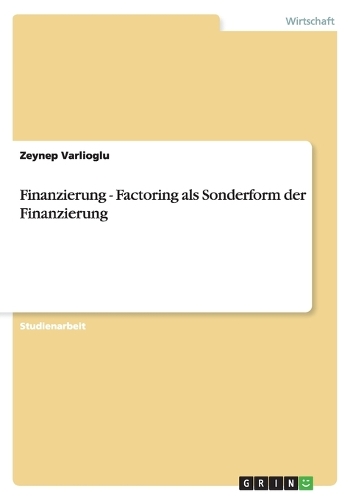 Finanzierung - Factoring als Sonderform der Finanzierung