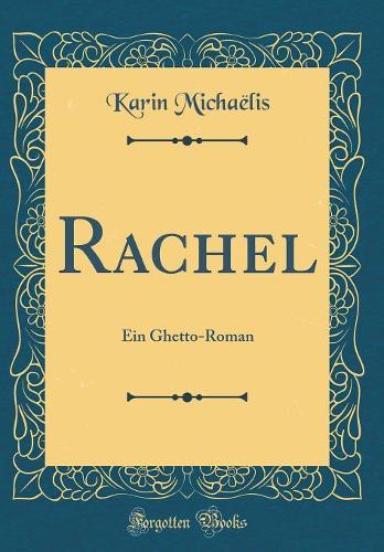 Rachel: Ein Ghetto-Roman (Classic Reprint)