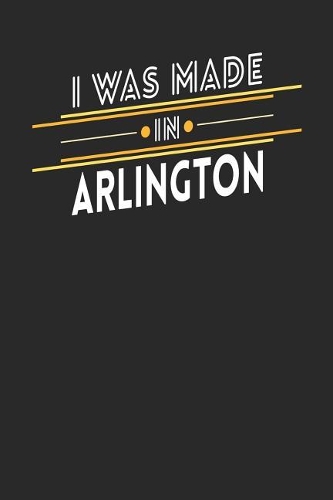 I Was Made In Arlington