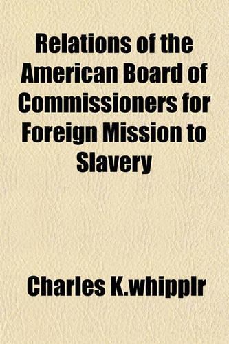 Relations of the American Board of Commissioners for Foreign Mission to Slavery