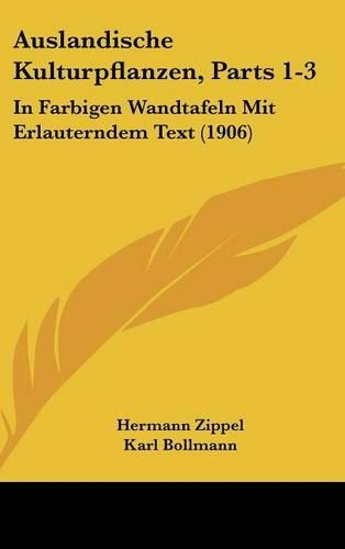 Auslandische Kulturpflanzen, Parts 1-3