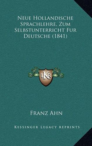Neue Hollandische Sprachlehre, Zum Selbstunterricht Fur Deutsche (1841)