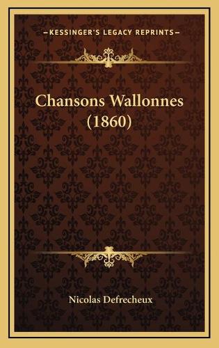 Chansons Wallonnes (1860)