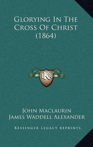 Glorying In The Cross Of Christ (1864)