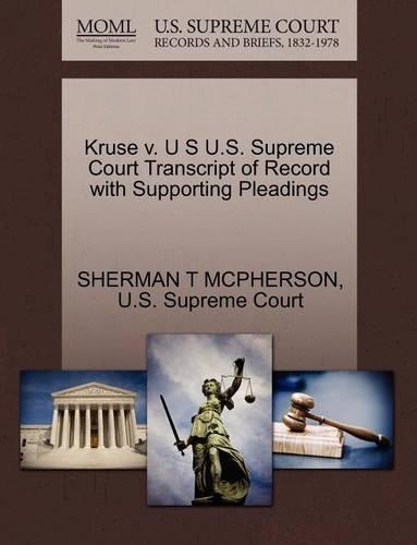 Kruse V. U S U.S. Supreme Court Transcript of Record with Supporting Pleadings
