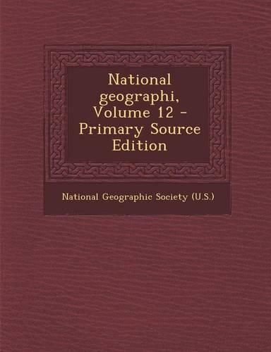 National Geographi, Volume 12 - Primary Source Edition: (English)