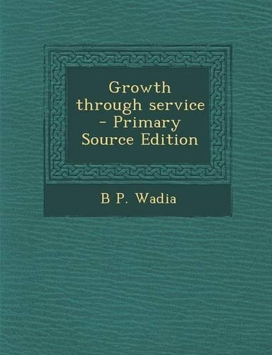 Growth Through Service - Primary Source Edition
