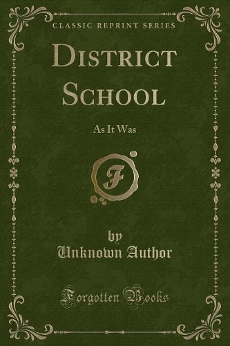 District School: As It Was (Classic Reprint)(English)