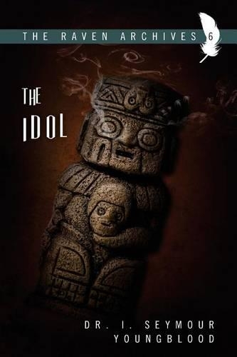 The Idol: (The Raven Archives)