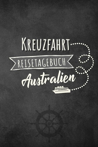Kreuzfahrt Reisetagebuch Australien
