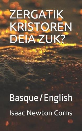 Zergatik Kristoren Deia Zuk?: Basque/English