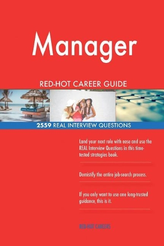 Manager RED-HOT Career Guide; 2559 REAL Interview Questions