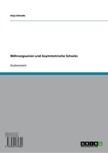Wahrungsunion Und Asymmetrische Schocks