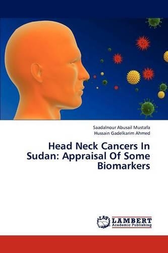Head Neck Cancers in Sudan: Appraisal of Some Biomarkers(English)