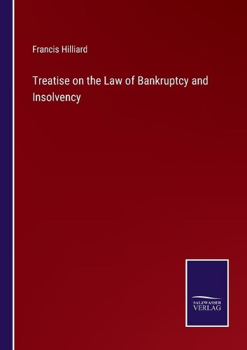Treatise on the Law of Bankruptcy and Insolvency