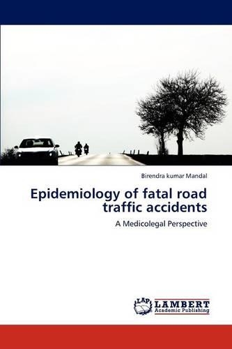 Epidemiology of Fatal Road Traffic Accidents