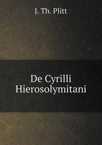 De Cyrilli Hierosolymitani