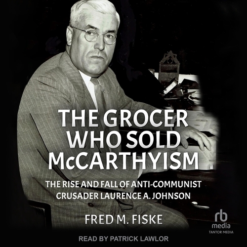 The Grocer Who Sold McCarthyism