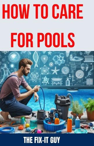 How to Care for Pools