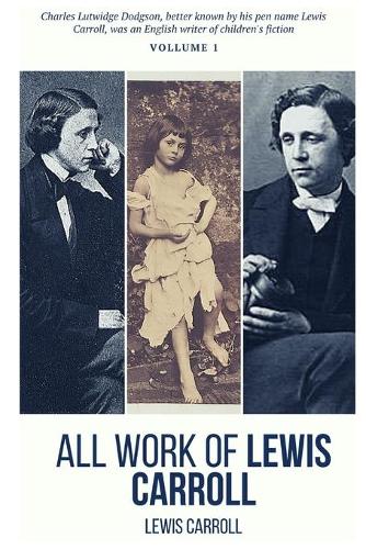 All work of Lewis Carroll: (1 Volume)
