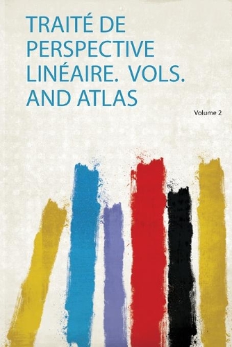 Traité De Perspective Linéaire. Vols. and Atlas