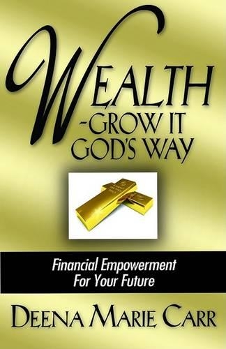Wealth -- Grow It God's Way: Financial Empowerment for Your Future(English)