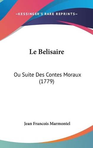Le Belisaire: Ou Suite Des Contes Moraux (1779)(English)
