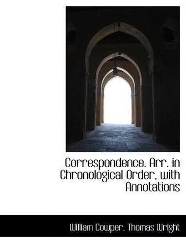 Correspondence. Arr. in Chronological Order, with Annotations: (English)
