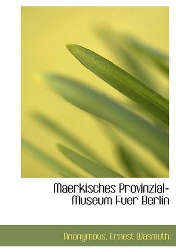 Maerkisches Provinzial-Museum Fuer Berlin