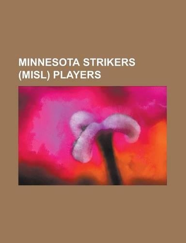Minnesota Strikers (Misl) Players: Stan Cummins, Hector Marinaro, Thompson Usiyan, Thomas Rongen, Ray Hudson, Steve Kinsey, Gary Etherington(English)