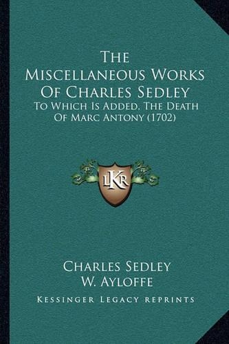 The Miscellaneous Works Of Charles Sedley