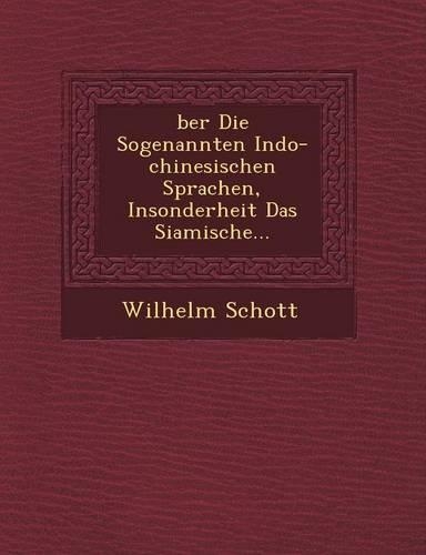 �ber Die Sogenannten Indo-chinesischen Sprachen, Insonderheit Das Siamische...