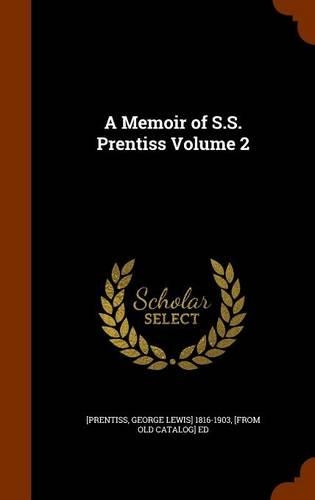 A Memoir of S.S. Prentiss Volume 2