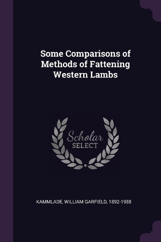 Some Comparisons of Methods of Fattening Western Lambs