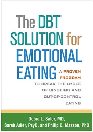 The Dbt(r) Solution for Emotional Eating