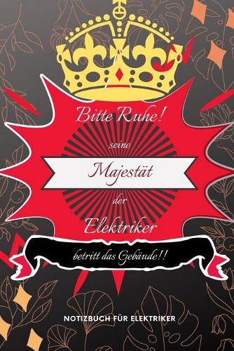 Bitte Ruhe! Seine Majestät Der Elektriker Betritt Das Gebäude!!