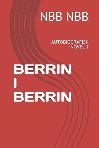Berrin I Berrin: Autobiografisk Novel 1(1 1)