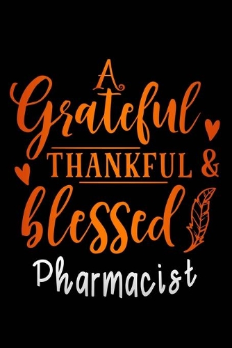 grateful thankful & blessed Pharmacist