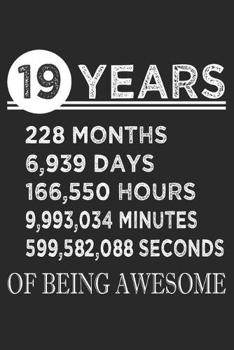 19 Years Of Being Awesome: Blank Lined Journal, Happy 19th Birthday, Notebook Diary, Logbook, Perfect Gift For 19 Year Old Boys And Girls
