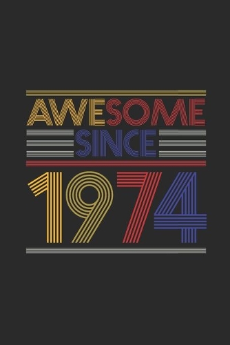 Awesome Since 1974