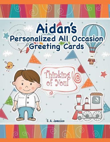 Aidan's Personalized All Occasion Greeting Cards: (Personalized Greeting Cards)