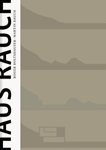 Haus Rauch / The Rauch House: Ein Modell Moderner Lehmarchitektur / A Model of Advanced Clay Architecture