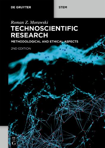 Technoscientific Research: Methodological and Ethical Aspects(De Gruyter STEM)