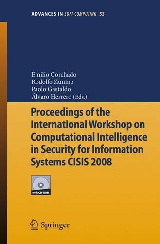 Proceedings of the International Workshop on Computational Intelligence in Security for Information Systems CISIS 2008: (53 Advances in Intelligent and Soft Computing)