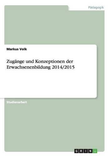 Zugänge und Konzeptionen der Erwachsenenbildung 2014/2015