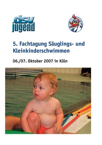 5. Fachtagung Säuglings- und Kleinkinderschwimmen: (German)